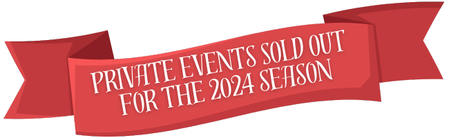 Private Events Sold Out for the 2024 Season